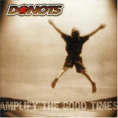 Donots - Amplify The Good Times (2002)
