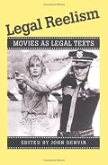 Legal Reelism: MOVIES AS LEGAL TEXTS
