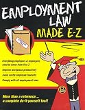 Employment Law Made E-Z! (Made E-Z Guides)