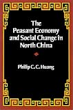 The Peasant Economy and Social Change in North China