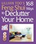 Lillian Too's 168 Feng Shui Ways to Declutter Your Home
