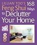 Lillian Too's 168 Feng Shui Ways to Declutter Your Home
