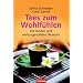 Tees zum Wohlf�hlen: Die besten und wirkungsvollsten Rezepte