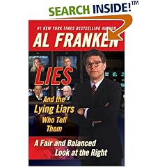 Lies And the Lying Liars Who Tell Them: A Fair and Balanced Look at the Right