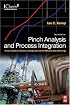 Pinch Analysis and Process Integration, Second Edition: A User Guide on Process Integration for the Efficient Use of Energy
