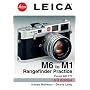 Leica M6 To M1: Rangefinder Practice: 3rd Edition