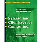 Click here to buy SYBASE and Client Server Computing: Featuring System II... by  Alex Berson and George Anderson.