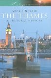 The Thames: A Cultural History (Landscapes of the Imagination)