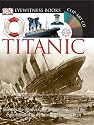 Titanic (DK Eyewitness Books)
