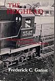 The hoghead : an industrial ethnology of the locomotive engineer