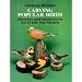 Carving Popular Birds: Patterns and Instructions for 12 Life-Size Models