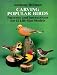 Carving Popular Birds Patterns and Instructions for 12 Life Size Models
