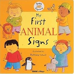 My First Animal Signs (Baby Signing) (BSL) (Baby Signing)