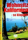 Wohnsitz Kalifornien - So klappts! Insider Ratgeber USA - Antonio Elster