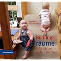 Bildungsr�ume f�r Kinder von Null bis Drei