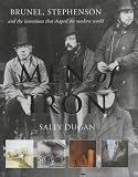 Men of Iron : Brunel, Stephenson and the Inventions That Shaped the Modern World