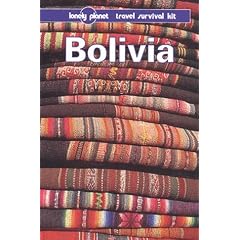 Lonely Planet Bolivia: A Travel Survival Kit (3rd ed)