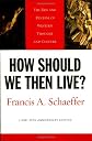 How Should We Then Live?