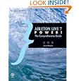 Ableton Live 7 Power! The Comprehensive Guide