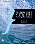 Ableton Live 7 Power! The Comprehensive Guide