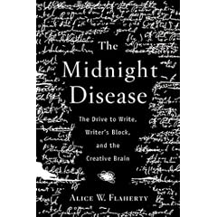 The Midnight Disease: The Drive to Write, Writer's Block, and the Creative Brain (.)