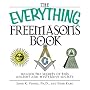 The Everything Freemasons Book: Unlock the Secrets of This Ancient And Mysterious Society! (Everything: Travel and History)