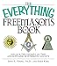 The Everything Freemasons Book: Unlock the Secrets of This Ancient And Mysterious Society! (Everything: Travel and History)