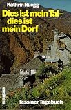 Dies ist mein Tal, dies ist mein Dorf - Kathrin R&uuml;egg
