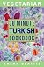 30 Minute Vegetarian Turkish Cookbook