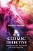 Search : The Cosmic Detective. Exploring the Mysteries of Our Universe.