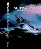 Shipwreck! The San Francisco Tragedy