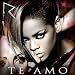 Rihanna - Te Amo
