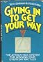 Giving in to Get Your Way