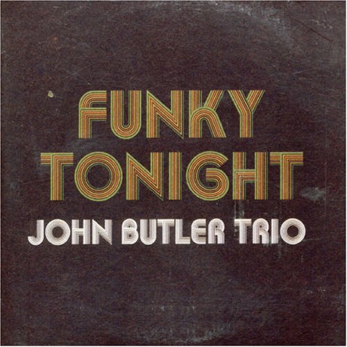 The John Butler Trio - Funky Tonight - Zortam Music