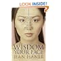 The Wisdom of Your Face: Change Your Life with Chinese Face Reading!