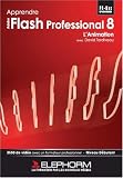 Apprendre Flash Professional 8 - L'animation (David Tardiveau)