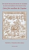 The most excellent book of cookery = Livre fort excellent de cuysine