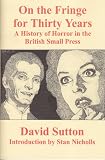 On the fringe for thirty years : a history of horror in the British small press