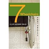 Seven Wheelchairs: A Life beyond Polio