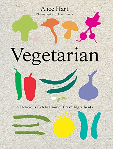 vegetarian a delicious celebration of fresh ingredients