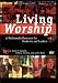 Living Worship: A Multimedia Resource for Students and Leaders [Edizione: Germania]