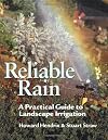Reliable Rain: A Practical Guide to Landscape Irrigation