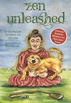 Zen Unleashed: Everyday Buddhist Wisdom from Man's Best Friend