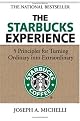 The Starbucks Experience: 5 Principles for Turning Ordinary Into Extraordinary