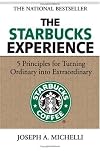 The Starbucks Experience: 5 Principles for Turning Ordinary Into Extraordinary