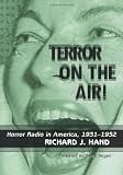 Terror on the Air!: Horror Radio in America, 1931-1952