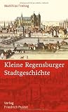 Produkt-Bild: Kleine Regensburger Stadtgeschichte