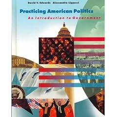 Practicing American Politics: Introduction to Government , Complete Edition