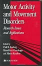 Motor Activity & Movement Disorders: Research Issues and Applications (Contemporary Neuroscience)