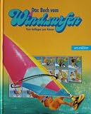 Das Buch vom Windsurfen - Vom Anf&auml;nger zum K&ouml;nner - Janet Cook, Penny Way
